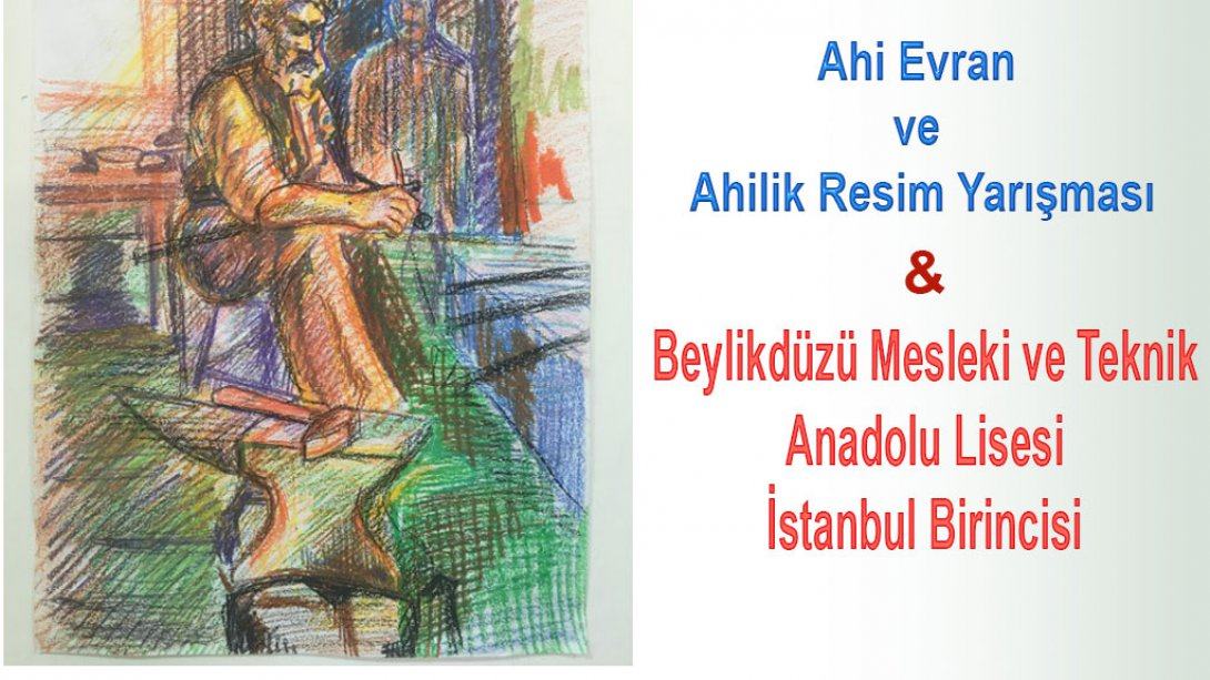 Ahi Evran ve Ahilik Resim Yarışması'nda Beylikdüzü MTAL İstanbul Birincisi Oldu